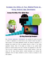 Increase the Utility of Your Mobile-Phone by Hiring Android App Developers.pdf