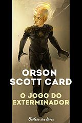 O Jogo do Exterminador - Orson Scott Card.epub