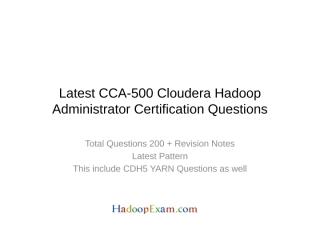 Latest CCA-500 Cloudera Hadoop Certification Practice Questions.pptx