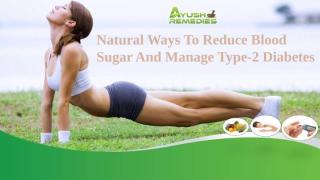 Natural Ways To Reduce Blood Sugar And Manage Type-2 Diabetes.pptx