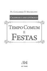 Tempo Comum E Festas - Pe. Guillermo D. Micheletti.pdf